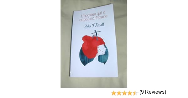 Amazonfr Lhomme Qui A Oublié Sa Femme John Ofarrell - 