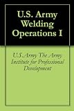 Image de U.S. Army Welding Operations I (English Edition)