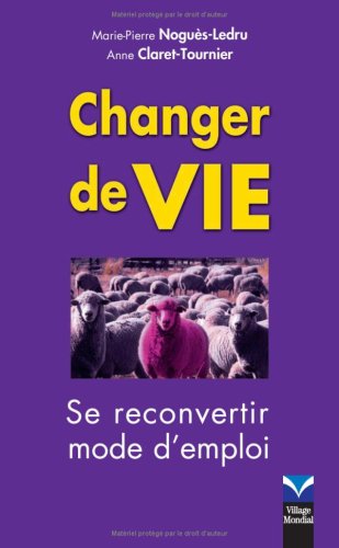 Télécharger Changer de vie: Se reconvertir, mode d'emploi Livre PDF Gratuit