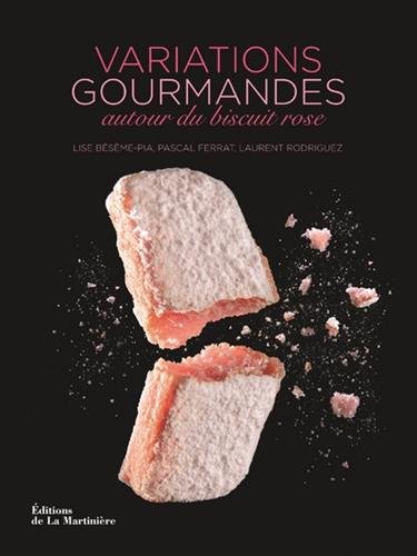 couverture de : Variations gourmandes autour du biscuit rose