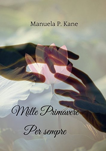 Download Mille Primavere vol 2.: Per sempre Download Mille Primavere vol 2.: Per sempre