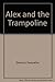 Produktbild Alex and the Trampoline