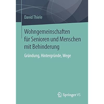 [PDF] Wohngemeinschaften für Senioren und Menschen mit Behinderung: Gründung - Hintergründe - Wege KOSTENLOS DOWNLOAD