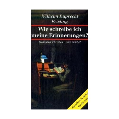 [PDF] Wie schreibe ich meine Erinnerungen?: Memoiren schreiben - aber richtig! KOSTENLOS DOWNLOAD