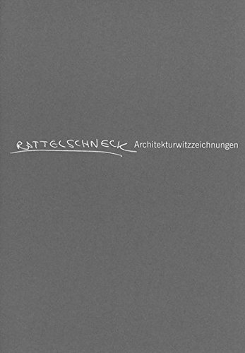 Rattelschneck. Architekturwitzzeichnungen
