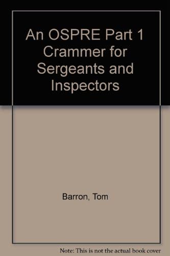 An OSPRE Part 1 Crammer for Sergeants and Inspectors
