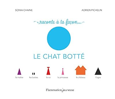 Raconte à ta facon... Le chat botté
