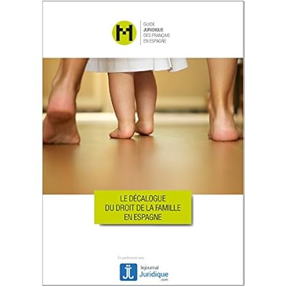 Le décalogue du droit de la famille en Espagne: les dix aspects principaux que vous devez absolument connaître sur le droit de la famille en Espagne