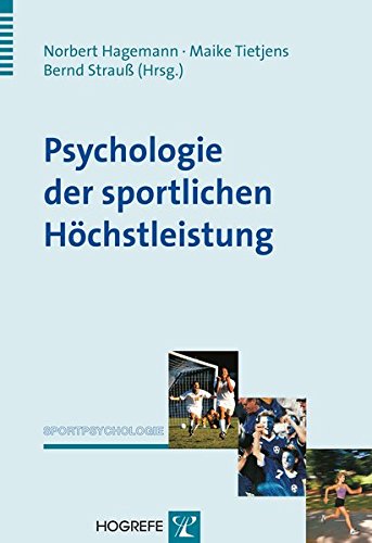 Download Psychologie der sportlichen Höchstleistung: Grundlagen und Anwendungen der Expertiseforschung im Sport (Sportpsychologie) Download Psychologie der sportlichen Höchstleistung: Grundlagen und Anwendungen der Expertiseforschung im Sport (Sportpsychologie)