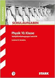 Stark Schulaufgaben Realschule Physik 10 Klasse Amazon De Schrofl Lorenz Bucher