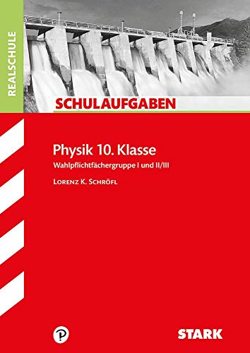 STARK Schulaufgaben Realschule - Physik 10. Klasse