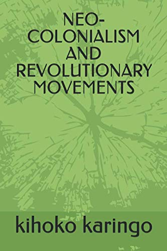 Preisvergleich Produktbild NEO-COLONIALISM AND REVOLUTIONARY MOVEMENTS