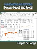 Dashboarding and Reporting with Power Pivot and Excel: How to Design and Create a Financial Dashboard with Powerpivot - End to End by Kasper De Jonge
