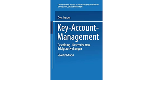 Key Account Management Gestaltung Determinanten Jensen Ove Amazon De Bucher Key Account Management Gestaltung Determinanten Jensen Ove Amazon De Bucher