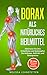 Borax als natürliches Heilmittel: Aktivieren Sie ihre Zirbeldrüse und bekämpfen Sie Arthrose, Arthritis und Osteoporose. Inkl. BONUS: Aktivieren Sie ... leben, Wohlbefinden steigern, Band 4) by Melissa Lehnstetten