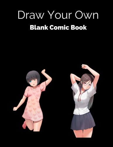 Blank Comic Book: (Draw Your Own Comics): A Large Notebook and Sketchbook for Kids and Adults to Draw Comics and Journal
