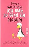 Ich wär so gern ein Pinguin: Die Geschichte einer Ente, die lernte, sich selbst zu lieben bei Amazon kaufen