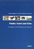 Image de Kinder, Kunst und Kino: Kreative Filmarbeit mit Kindern