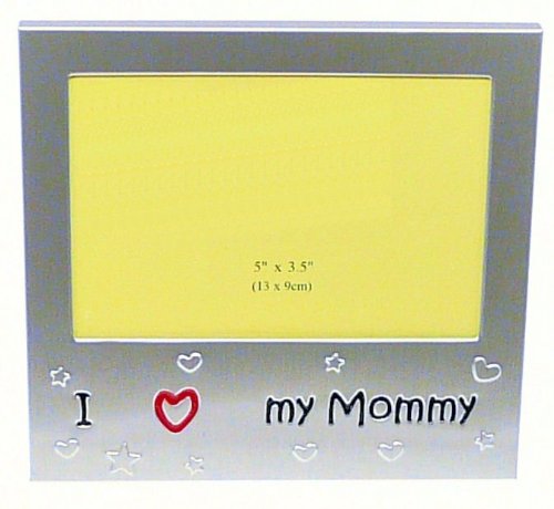 I Love My Mommy - Photo Picture Frame Gift - 5 x 3.5 " - Brushed Aluminium Satin Silver Colour