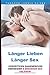 Produktbild Länger Lieben - Länger Sex - Vorzeitigen Samenerguss vermeiden & Besseren Sex erleben: Ratgeber für besseren Sex