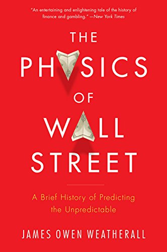 Télécharger The Physics of Wall Street: A Brief History of Predicting the Unpredictable Livre eBook France