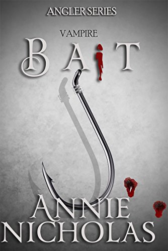 Vampire Bait (The Angler Book 1) (English Edition) Vampire Bait (The Angler Book 1) (English Edition)