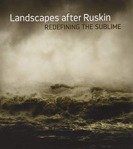 Download Landscape after Ruskin : Redefining the Sublime Download Landscape after Ruskin : Redefining the Sublime