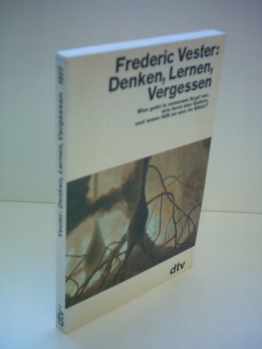 Pdf Frederic Vester Denken Lernen Vergessen Was Geht In Unserem Kopf Vor Wie Lernt Das Gehirn Und Wann Lasst Es Uns Im Stich Download Fearghaarvesh
