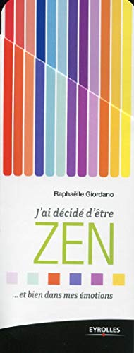 J'ai décidé d'être zen : Et bien dans mes émotions, 66 fiches illustrées pour bien vivre ses émotions en toutes situations ! J'ai décidé d'être zen : Et bien dans mes émotions, 66 fiches illustrées pour bien vivre ses émotions en toutes situations !