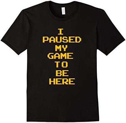 Men's I Paused my game to be here shirt Large Black