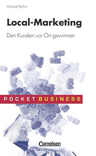 Pocket Business: Local-Marketing: Den Kunden vor Ort gewinnen