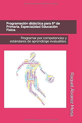 Programación didáctica para 6º de Primaria. Especialidad Educación Física.: Programar por competencias y estándares de aprendizaje evaluables