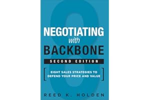 Negotiating with Backbone: Eight Sales Strategies to Defend Your Price and Value
