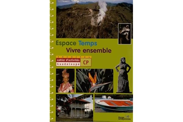 ESPACE TEMPS VIVRE ENSEMBLE CAHIER D'ACTIVITES CP GUADELOUPE: Cahier d'activités