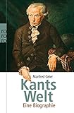 Kants Welt: Eine Biographie (Rowohlt Monographie) by 