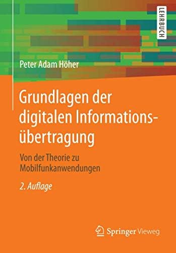 Grundlagen der digitalen Informationsübertragung: Von der Theorie zu Mobilfunkanwendungen