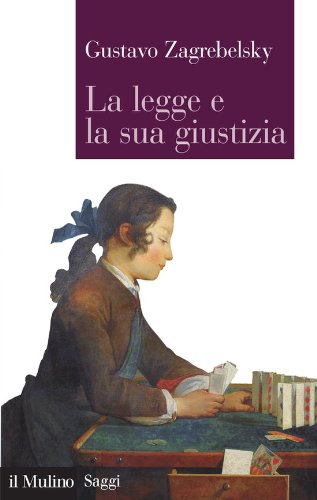 Download La legge e la sua giustizia: Tre capitoli di giustizia costituzionale (Saggi)