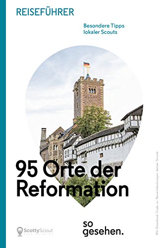 Download Mitteldeutschland Reiseführer: 95 Orte der Reformation so gesehen. (ScottyScout Themenreiseführer) Download Mitteldeutschland Reiseführer: 95 Orte der Reformation so gesehen. (ScottyScout Themenreiseführer)