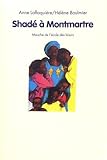 Shadé à Montmartre
