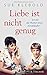 Liebe ist nicht genug - Ich bin die Mutter eines Amokläufers by 