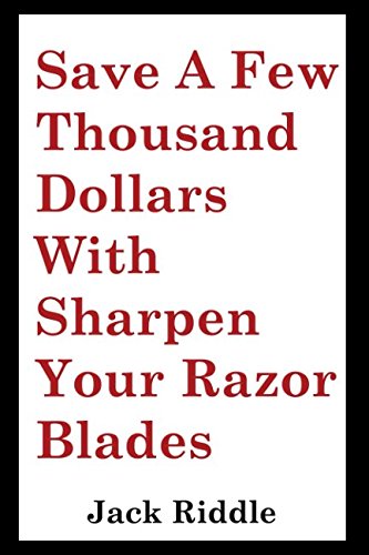 Preisvergleich Produktbild Save A Few Thousand Dollars With Sharpen Your Razor Blades