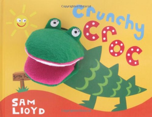 Preisvergleich Produktbild Crunchy Croc: Puppet Book (sam lloyd Series)