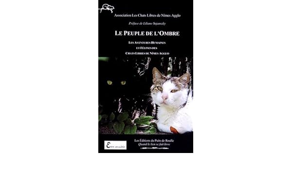 Amazon In Buy Le Peuple De L Ombre Les Aventures Humaines Et Felines Des Chats Libres De Nimes Agglo Book Online At Low Prices In India Le Peuple De L Ombre Les