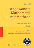 Angewandte Mathematik mit Mathcad. Lehr- und Arbeitsbuch: Band 4: Reihen, Transformationen, Differential- und Differenzengleichungen (German Edition) by 