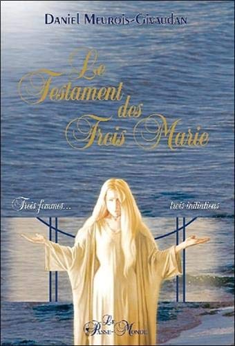 Télécharger Le Testament des Trois Marie - Trois femmes... trois initiations PDF Ebook En Ligne
