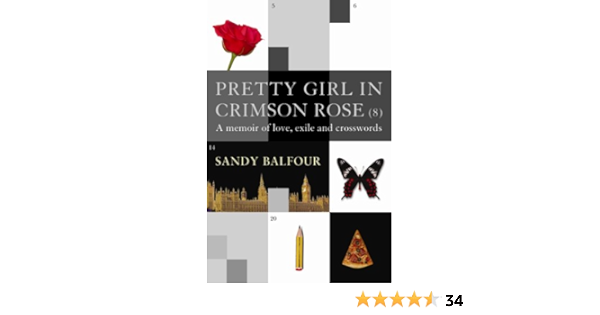 Pretty Girl In Crimson Rose A Memoir Of Love Exile And Crosswords Ebook Balfour Sandy Amazon In Kindle Store