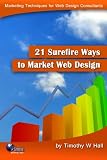 Image de 21 Surefire Ways to Market Web Design - Growing your client list and building local community confidence in your web design services (English Edition)