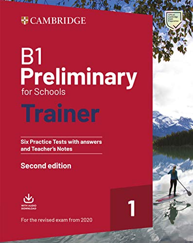 B1 Preliminary for Schools Trainer 1 Practice Tests with Answers and Teacher's Notes with Downloadable Audio