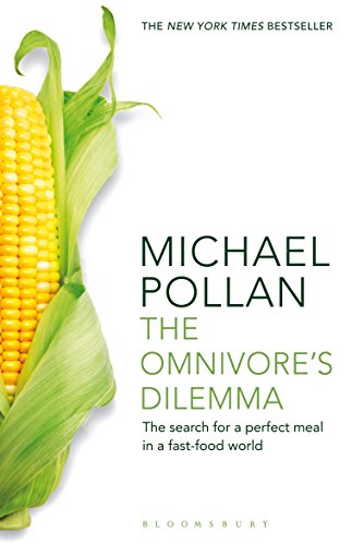Omnivore's Dilemma: The Search for a Perfect Meal in a Fast-Food World (English Edition)