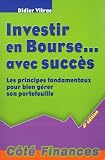 Image de Investir en Bourse... avec succès : Les principes fondamentaux pour bien gérer son portefeuille